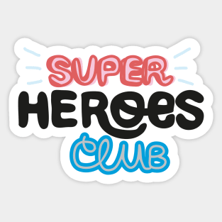 Super heroes Club Sticker